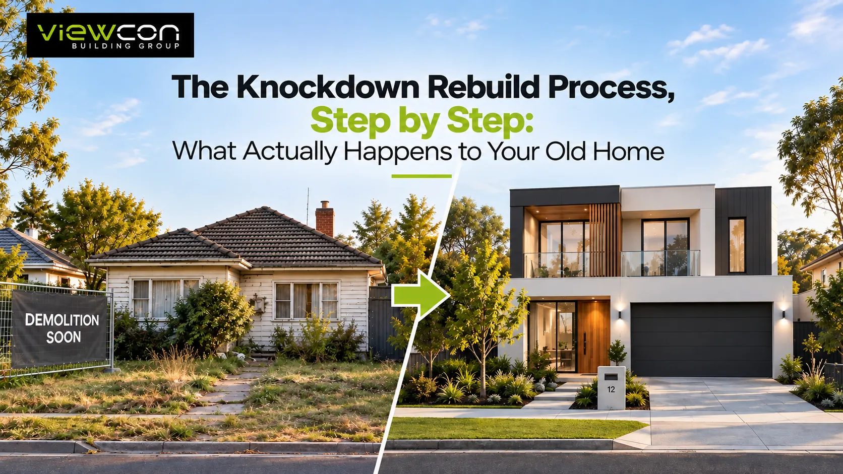 Knockdown rebuild process showing an old home being replaced with a modern two-storey house, with Viewcon Building Group branding.